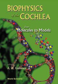 Cover image for Biophysics Of The Cochlea: From Molecules To Models - Proceedings Of The International Symposium