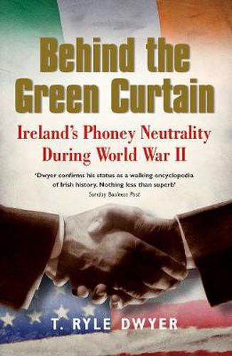 Cover image for Behind the Green Curtain: Ireland's Phoney Neutrality during World War II