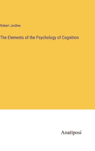 Cover image for The Elements of the Psychology of Cognition