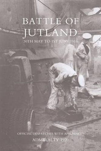 Cover image for Battle of Jutland 30th May to 1st June1916: Official Despatches with Appendices