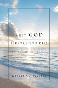 Cover image for Meet God (Before You Die)