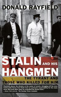 Cover image for Stalin and His Hangmen: The Tyrant and Those Who Killed for Him