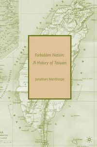 Cover image for Forbidden Nation: A History of Taiwan