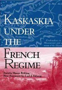 Cover image for Kaskaskia under the French Regime