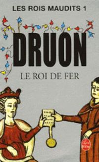 Cover image for Les Rois maudits 1: Le Roi de fer