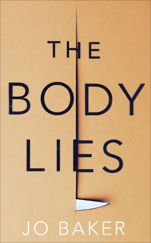 Cover image for The Body Lies: 'A propulsive #Metoo thriller' GUARDIAN