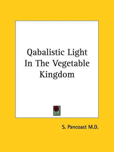 Cover image for Qabalistic Light in the Vegetable Kingdom