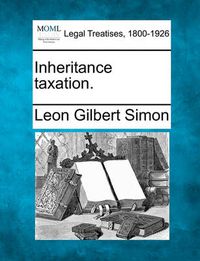 Cover image for Inheritance Taxation.