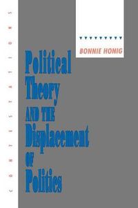 Cover image for Political Theory and the Displacement of Politics