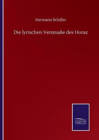 Cover image for Die lyrischen Versmasse des Horaz