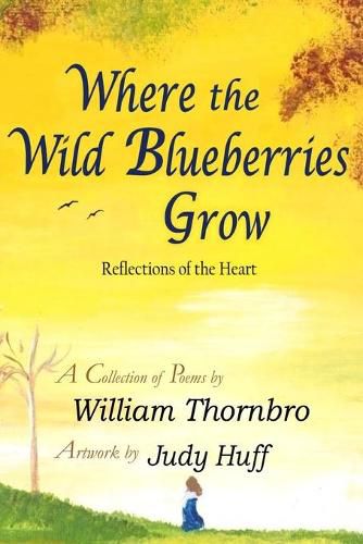 Cover image for Where the Wild Blueberries Grow: Reflections of the Heart