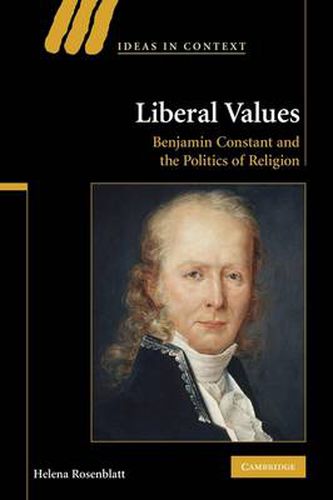 Cover image for Liberal Values: Benjamin Constant and the Politics of Religion