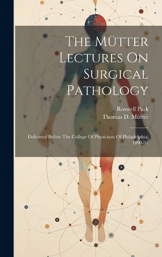 Cover image for The Muetter Lectures On Surgical Pathology