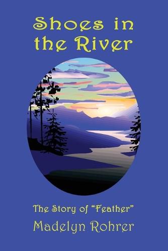 Cover image for Shoes in the River: The Story of Feather