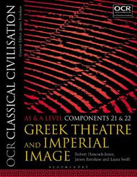 Cover image for OCR Classical Civilisation AS and A Level Components 21 and 22: Greek Theatre and Imperial Image