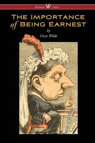 Cover image for The Importance of Being Earnest (Wisehouse Classics Edition)