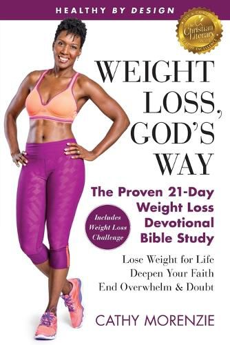 Cover image for Healthy by Design: Weight Loss, God's Way: The Proven 21-Day Weight Loss Devotional Bible Study - Lose Weight for Life, Deepen Your Faith, End Overwhelm & Doubt