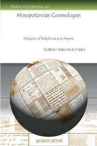 Cover image for Mesopotamian Cosmologies: Religion of Babylonia and Assyria