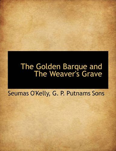 The Golden Barque and the Weaver's Grave