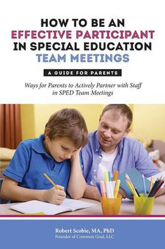 Cover image for How to Be an Effective Participant in Special Education Team Meetings: A Guide for Parents