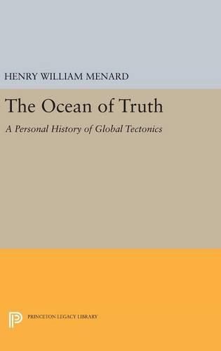 The Ocean of Truth: A Personal History of Global Tectonics