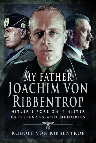 Cover image for My Father Joachim von Ribbentrop