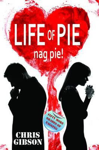 Life of Pie: Nag Pie - Fifty More Shades of Nagging