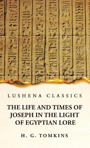 The Life and Times of Joseph in the Light of Egyptian Lore