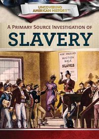 Cover image for A Primary Source Investigation of Slavery