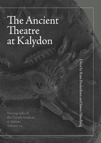 Cover image for The Ancient Theatre at Kalydon (Monographs Athen)