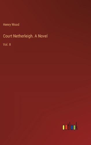 Court Netherleigh. A Novel