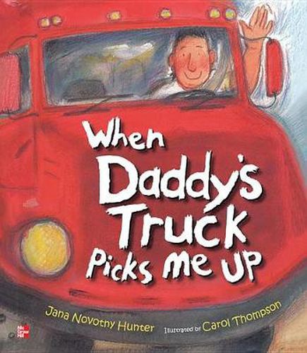 Cover image for Reading Wonders Literature Big Book: When Daddy's Truck Picks Me Up Grade K