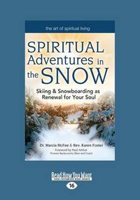 Cover image for Spiritual Adventures in the Snow: Skiing & Snowboarding as Renewal for Your Soul