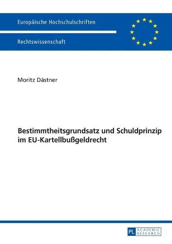 Cover image for Bestimmtheitsgrundsatz Und Schuldprinzip Im Eu-Kartellbussgeldrecht