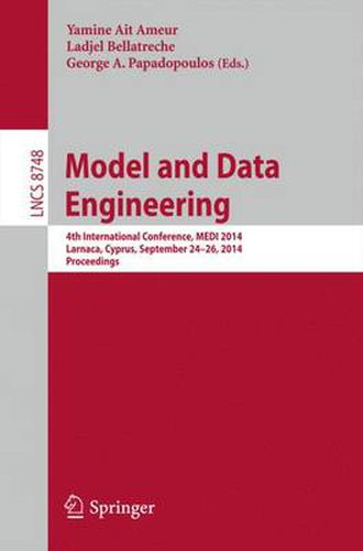 Cover image for Model and Data Engineering: 4th International Conference, MEDI 2014, Larnaca, Cyprus, September 24-26, 2014. Proceedings