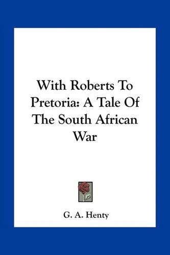 Cover image for With Roberts To Pretoria