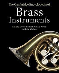 Cover image for The Cambridge Encyclopedia of Brass Instruments