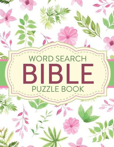 Cover image for Word Search Bible Puzzle Book: Christian Living Puzzles and Games Spiritual Growth Worship Devotion