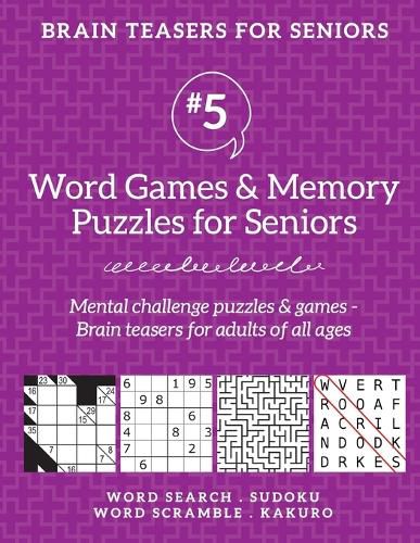 Cover image for Brain Teasers for Seniors #5: Word Games & Memory Puzzles for Seniors. Mental challenge puzzles & games - Brain teasers for adults for all ages