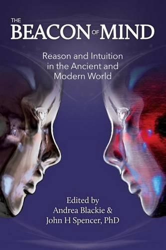 Cover image for The Beacon of Mind: Reason and Intuition in the Ancient and Modern World