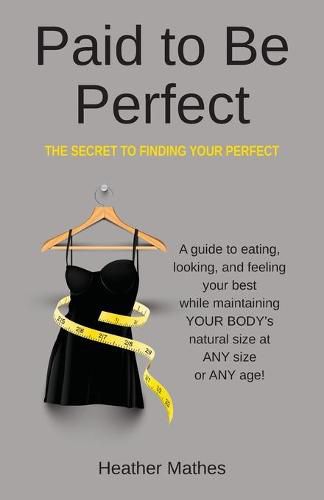 Cover image for Paid to Be Perfect: The Secret to Finding Your Perfect