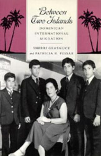 Cover image for Between Two Islands: Dominican International Migration