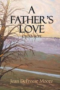 Cover image for A Father's Love: Joyous Hope