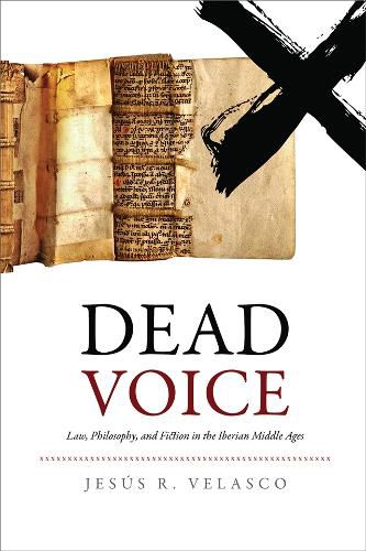 Cover image for Dead Voice: Law, Philosophy, and Fiction in the Iberian Middle Ages