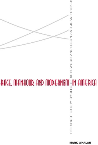 Cover image for Race, Manhood, and Modernism in America: The Short Story Cycles of Sherwood Anderson and Jean Toomer