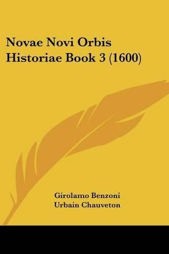 Novae Novi Orbis Historiae Book 3 (1600)