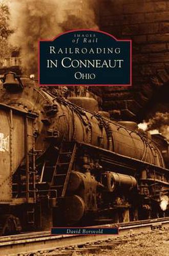 Cover image for Railroading in Conneaut, Ohio