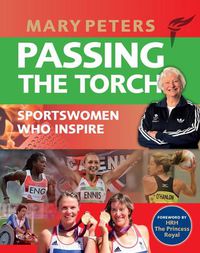 Cover image for Passing the Torch: Mary Peters Sportswomen who Inspire