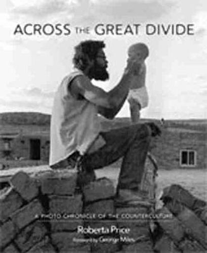 Cover image for Across the Great Divide: A Photo Chronicle of the Counterculture