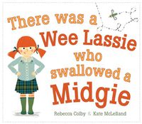 Cover image for There Was a Wee Lassie Who Swallowed a Midgie